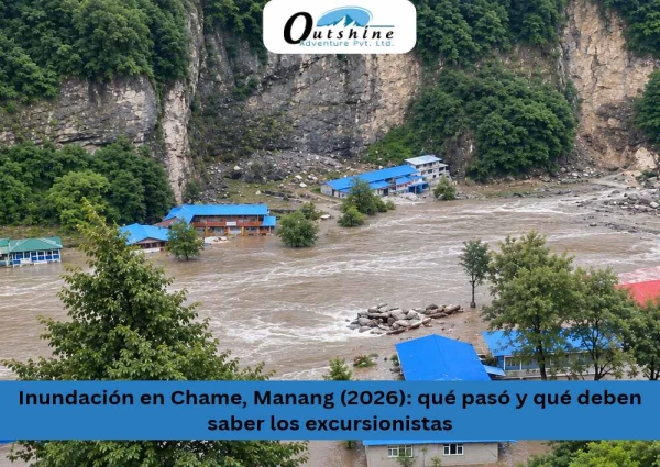 Inundación en Chame, Manang (2026): qué pasó y qué deben saber los excursionistas