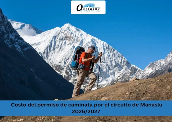 Costo del permiso para la caminata del circuito de Manaslu 2026/2027: todo lo que necesitas saber.