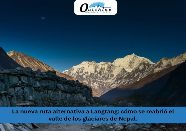 La nueva ruta alternativa a Langtang: cómo se reabrió el valle de los glaciares de Nepal.
